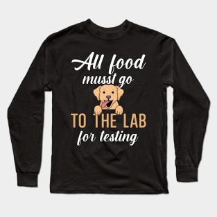 All food must go to the lab for testing Long Sleeve T-Shirt